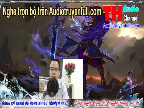 Video Vô Địch Thiên Đế Audio tập 13 nghe trọn bộ truyện trên... - youtube