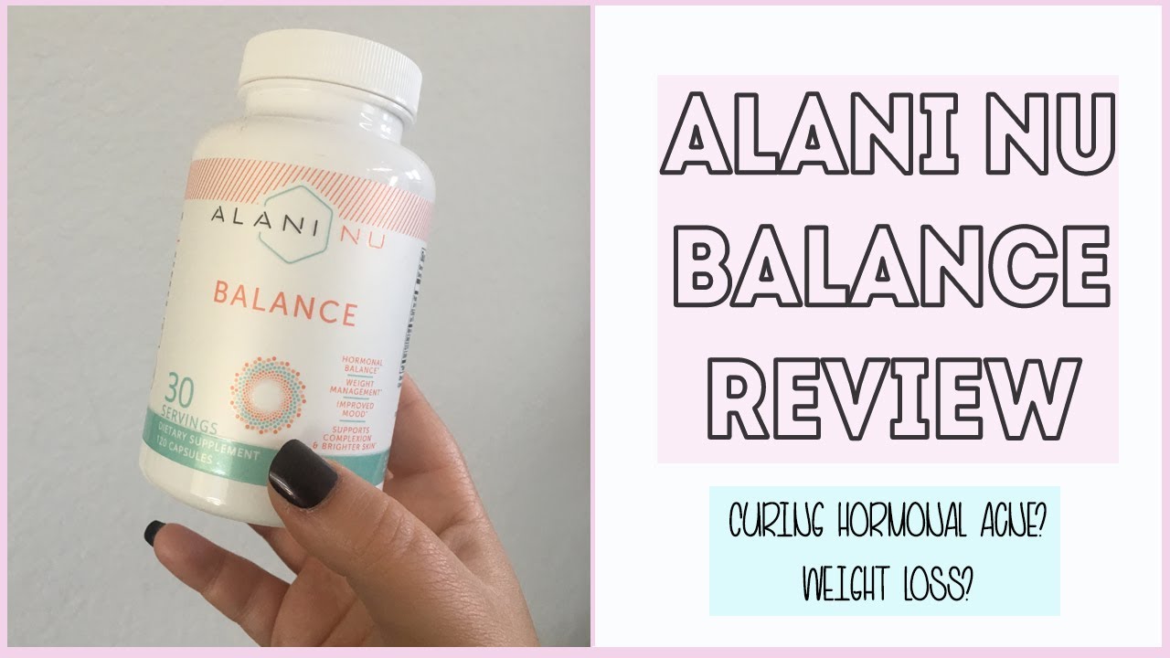 ALANI NU BALANCE ONE MONTH REVIEW Hormonal Acne/Weight Loss Before