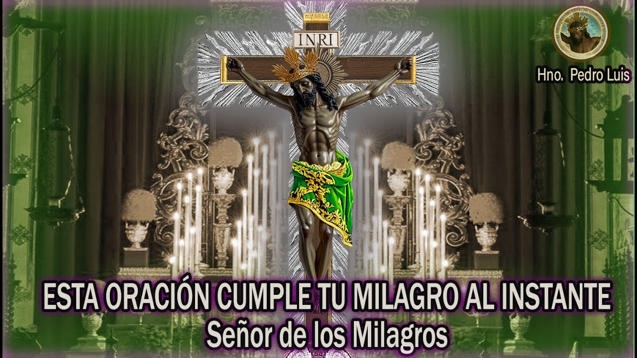 Cumple tu Milagro al Instante con esta Oración:  El Señor de los Milagros te escucha hoy!