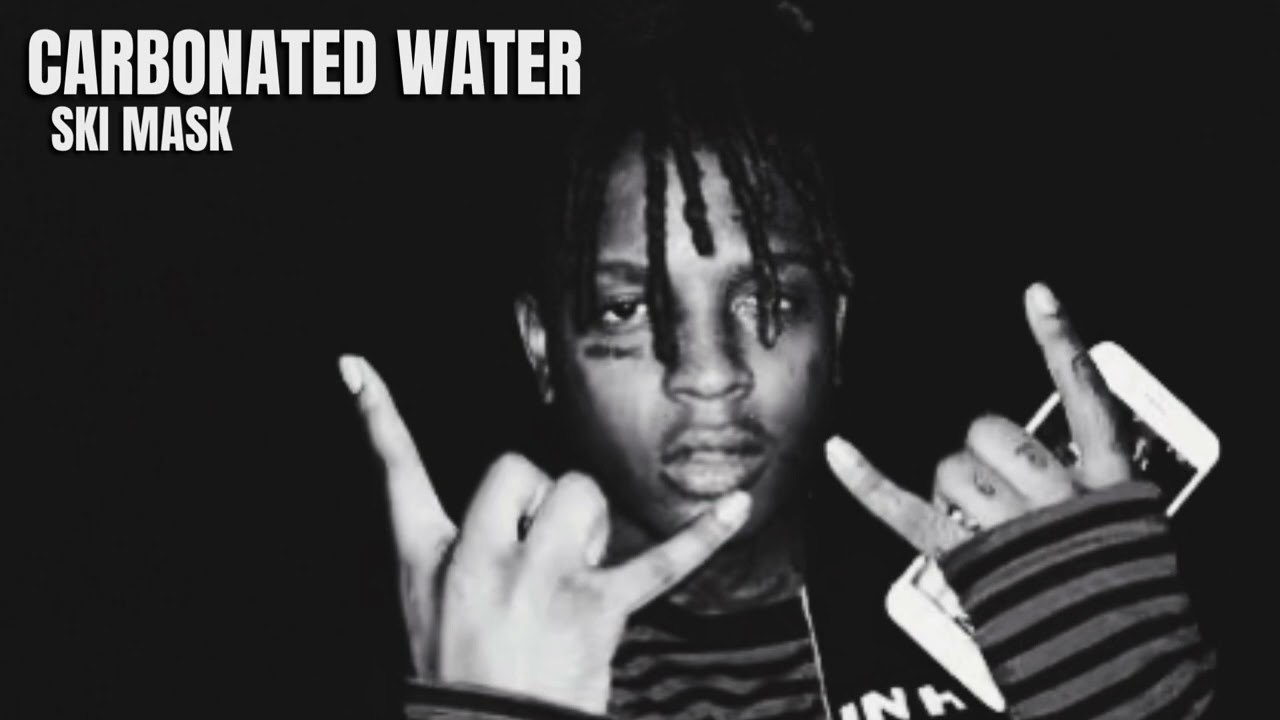 Carbonated Water - Ski Mask The Slump God [Clean]