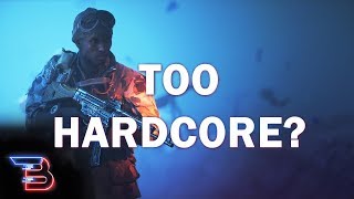 IS BATTLEFIELD 5 TOO HARDCORE