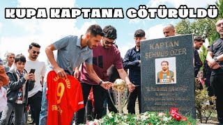 KUPA ŞEHMUS ÖZER'İN MEZARINA GÖTÜRÜLDÜ