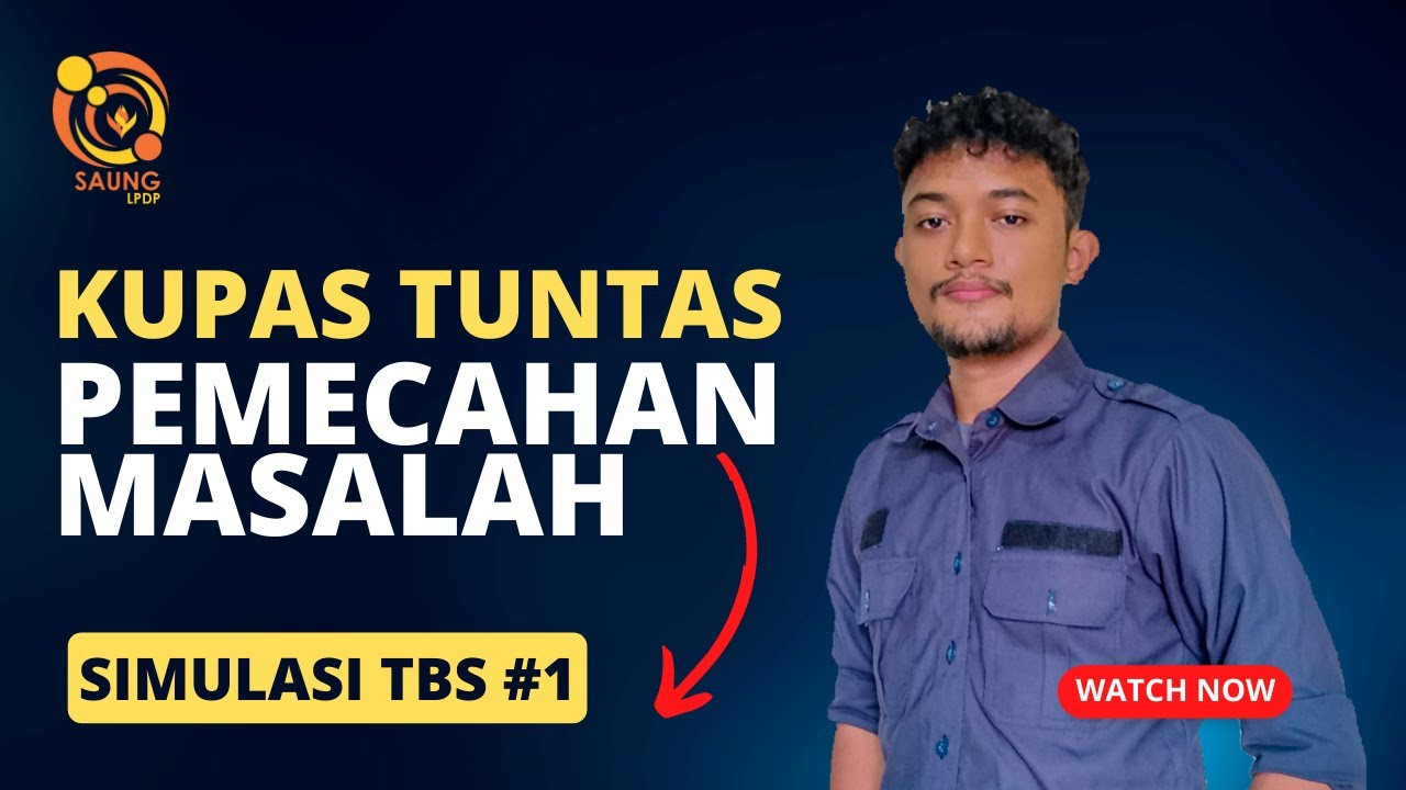 SIMULASI TBS#1: KUPAS TUNTAS SOAL PEMECAHAN MASALAH