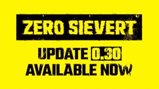 ZERO Sievert | 0.30 Update