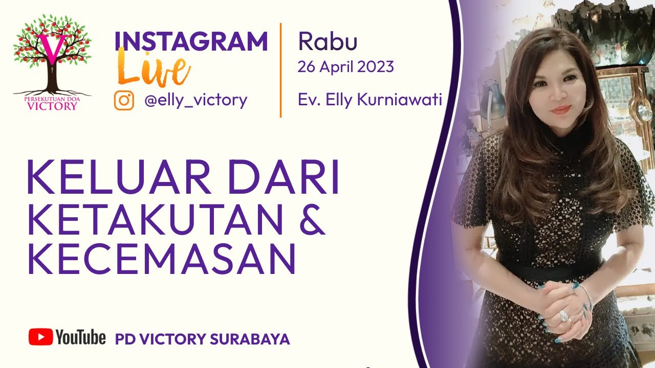 KELUAR DARI KETAKUTAN DAN KECEMASAN  |  Ev. Elly Kurniawati  |  IG Live 26 Apr 2023