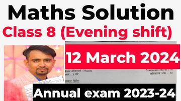 class 8 maths paper solution 2024 / evening shift/ maths answer key class 8 / annual exam 2023-24