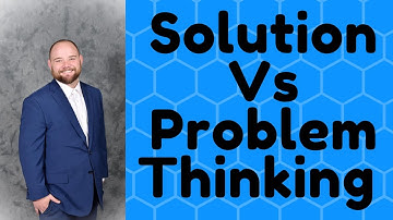 Problem vs Solution Focused Thinking