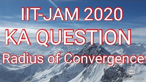 IIT-JAM 2020 KA QUESTION, Radius of Convergence