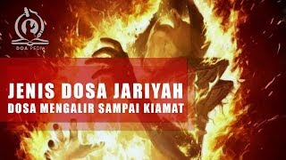 JARANG KITA SADARI! Dosa Jariyah, Dosa ini terus Mengalir Sampai Kiamat!