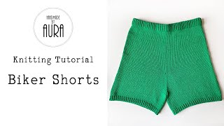 Knitting Tutorial / Biker Shorts