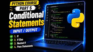 Python for Beginners #5 Conditional Statements if, else, elif, Nested if & Real Life Logic Build