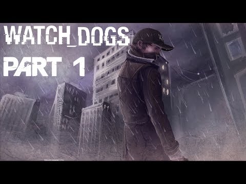 Watch Dogs (PS4) - Gameplay Walkthrough Part 1 - Aiden Pearce