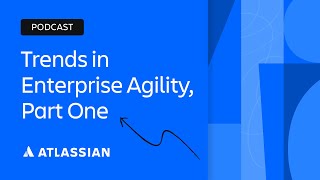 Information Conversations from the 2022 SAFe® Summit: Trends in Enterprise Agility, Part One | Atlassian Guide