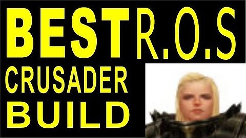 Crusader Build RoS (used by most high end crusaders. period) Best Crusader Build Reaper of Souls