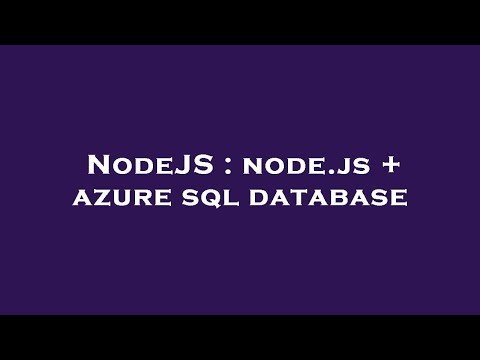 NodeJS : node.js + azure sql database