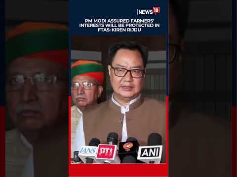PM Modi Assures NDA MPs Farmers' Interests Will Be Protected in Every FTA: Kiren Rijiju | N18S