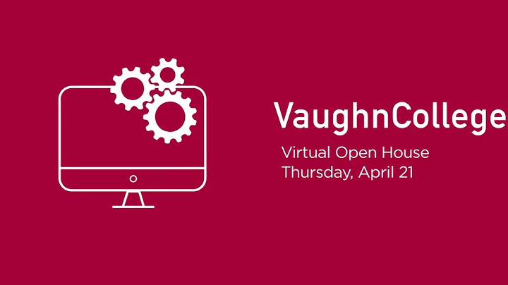 Vaughn College Spring 2022 Virtual Open House: Thu...