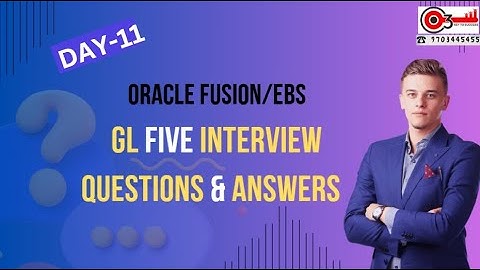 Day-11 Oracle Fusion/EBS GL Ten Interview Questions & Answers/Realtimescenarios#o3technologies