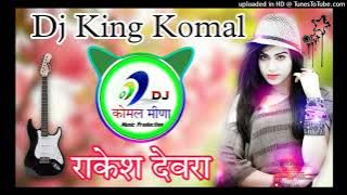 New Meenawati Song__Singar Rakesh Devra_Dj Remix Song 2022_Dj Pritam Varma Dj Komal Meena Dj Dilraj