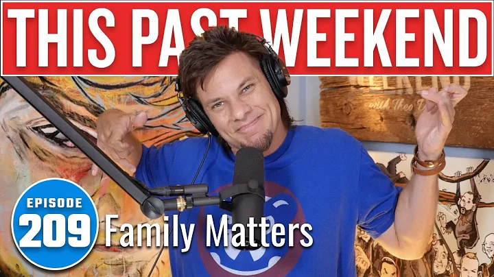 Family Matters | This Past Weekend w/ Theo Von #209