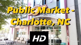 【4K】 Charlotte North Carolina - Public Market