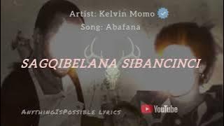 Download lagu Kelvin momo & Kabza De Small - Abafana Lyrics (ft Thatohatsi & Tracy)