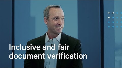 Inclusive and fair document based verification | Stephen Ritter