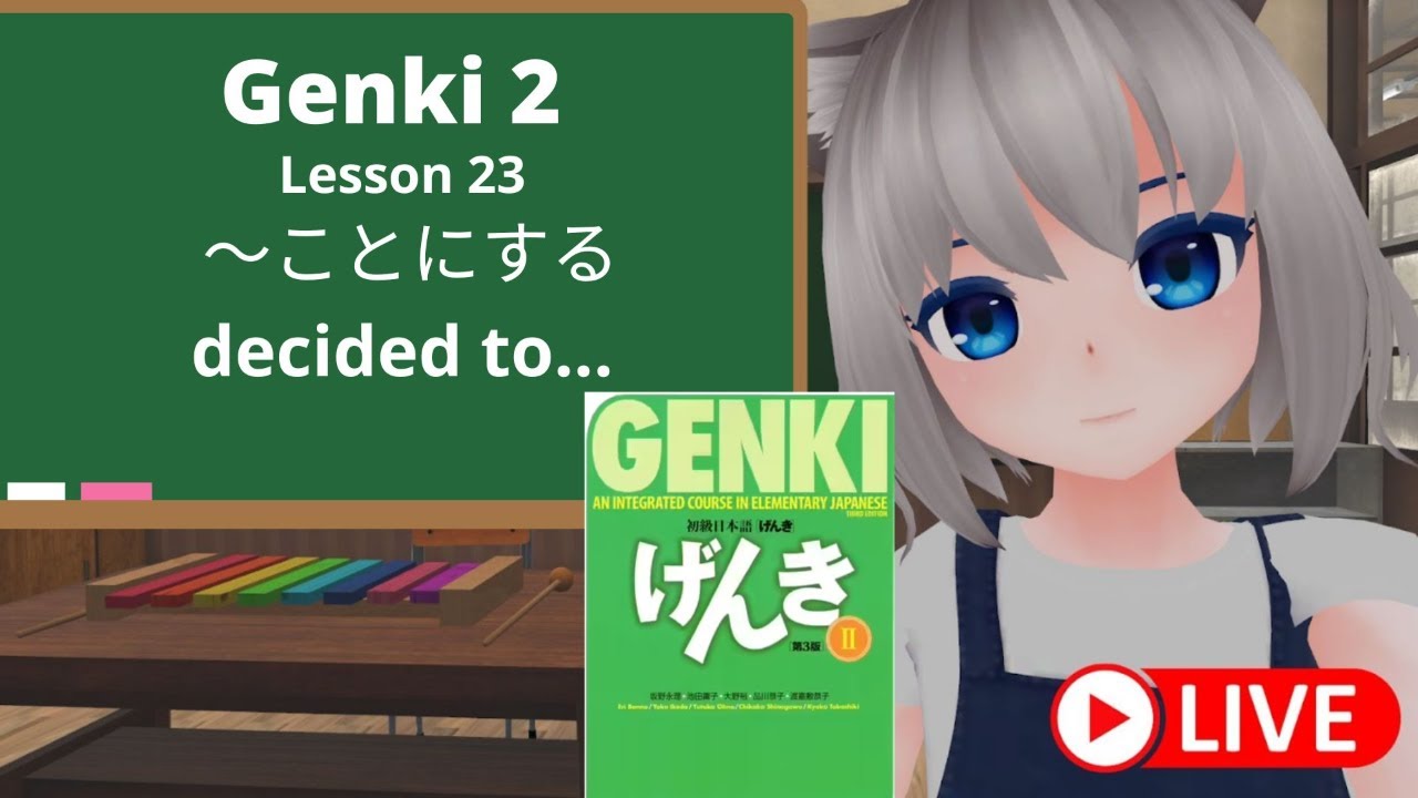 GENKI 2 Lesson 23 I decided to ....〜ことにします