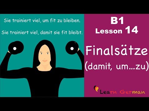 B1-Lesson 14 | damit, um...zu | Finalsätze | Learn German Intermediate