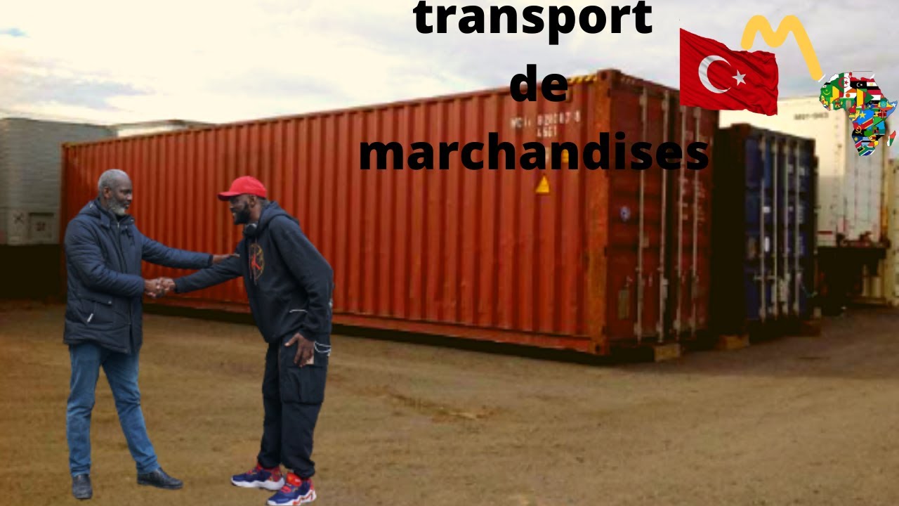 comment envoyer par contenaire (groupage, passerelle , remplissage du 20 et 40 pieds) Turquie