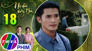 NỢ ĐỜI VAY TRẢ - Tập 18[1]: Vĩnh Trường chọn đánh cược vào hôn nhân không tình yêu khi nhớ đến... mẹ