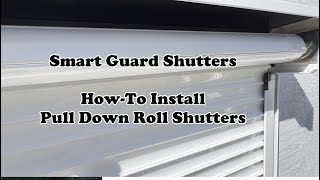 Smart Guard Shutters   Pull Down Shutter How To Install