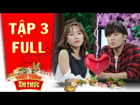 Video Thiên đường ẩm thực 3 | Tập 3 full: Diệu Nhi, Gin Tuấn... - youtube