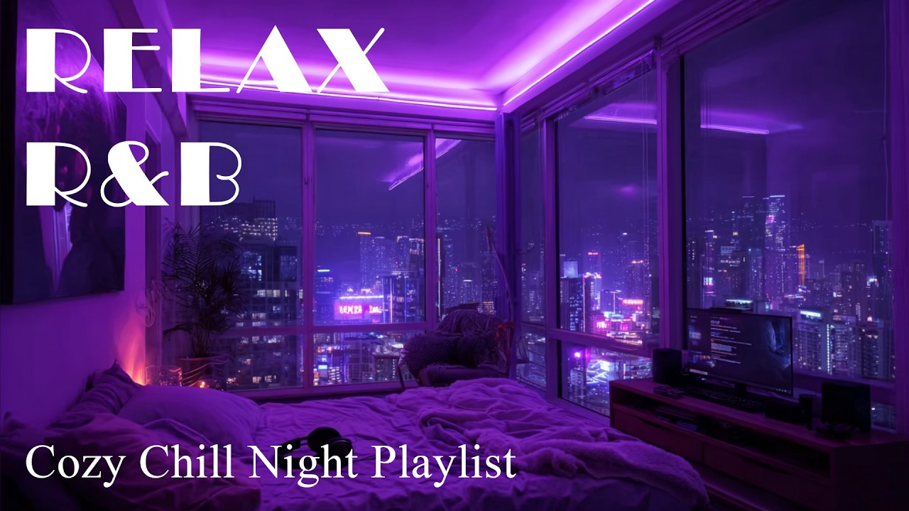 【𝐏𝐥𝐚𝐲𝐥𝐢𝐬𝐭】R&B Late Night vibes, Bedroom✨Chill Relax Music, Deep Soul Cozy Slowtemp Chill RnB