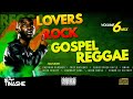 Lovers Rock | Gospel Reggae | Vol 6 Mix 2023 | DJ Tinashe // Sherwin Gardner / Omari / Jaron Nurse