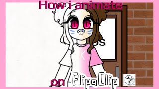 How I Animate On Flipaclip! (2020 Version)