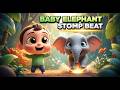 Baby Elephant Stomp Beat | Elephant Song for Kids | Fun Nursery Rhyme