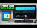 How to stream games with audio on Google Meet (2026)
