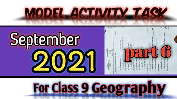 Class 9 Geography ll Model Activity Task ll Part 6 September 2021 Fully Solve. 👍👍👍...