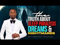 Sleep Paralysis, Dreams and Nightmares |This is not for spiritual babies| Miz Mzwakhe Tancredi.