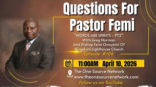 "WORDS ARE SPIRITS - PT 2" - With Greg Norman And Bishop Femi Owoyemi - Episode #106