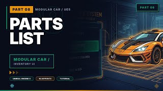 Modular Car in Unreal Engine 5 — Part 08: Parts List