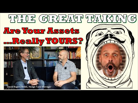 THE GREAT TAKING: Who Really Owns YOUR Assets???