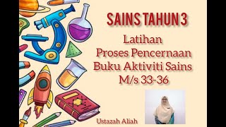 SAINS TAHUN 3  (TAJUK : LATIHAN PROSES PENCERNAAN )