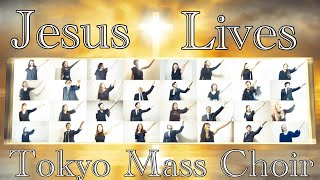 Download Lagu Jesus Lives-Tokyo Mass Choir-