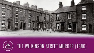 The Wilkinson Street Murder (1880) | #14 | Haslingden | True Crime