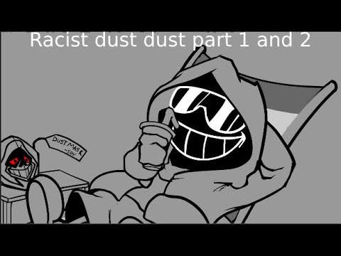 Racist Dust Dust is here guys! - DUSTTALE: Reimagined by RayBlu