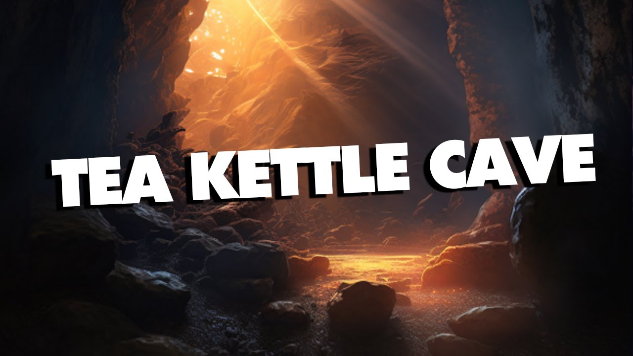 Tea kettle Cave YouTube