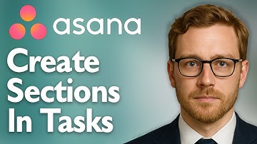 How To Create Sections In Asana Tasks To Organize Your Subtasks [2025 Guide]
