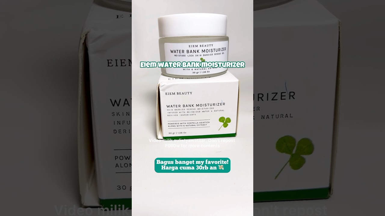 My Best Moisturizer 2024! Eiem Beauty Water Bank Moisturizer 